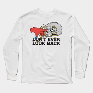 Don't ever look back Long Sleeve T-Shirt